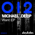 cover: Michael Deep - Want EP