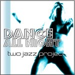 cover: Two Jazz Project - Dance All Night