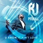 cover: Rj|Pitbull - U Know It Ain't Love