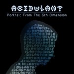 cover: Acidulant - Portrait From The 6Th Dimension