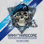 cover: Masters Of Noise|The Beat Controller|The Beat Controller Feat Mc Tha Watcher - This Army Is Mine (Official Army Of Hardcore Anthem 2011)