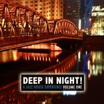 cover: Various - Deep In The Night! A Jazz House Experience