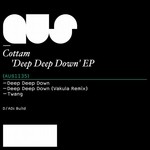 cover: Cottam - Deep Deep Down EP