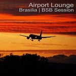 cover: Various - Airport Lounge Brasilia: BSB Session