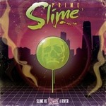 cover: Prime Slime - Slime Me A River EP