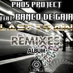 cover: Phos Project|Banco De Gaia - Last Train (remixes)