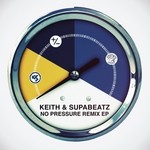 cover: Keith & Supabeatz - No Pressure EP (remixes)