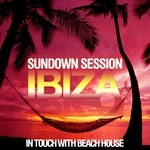 cover: Various - Sundown Session Ibiza (In Touch With Beach House)