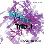 cover: Sandro Indi - Kill The Tribal