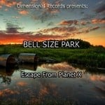 cover: Bell Size Park - Escape From Planet X