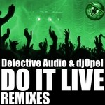 cover: Defective Audio|Djopel - Do It Live (remix EP)