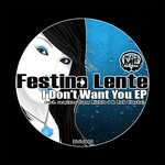 cover: Festina Lente - I Don't Want You EP