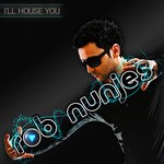 cover: Rob Nunjes - I'll House You The Album