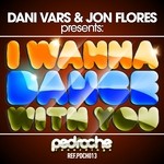 cover: Jon Flores|Vars, Dani - I Wanna Dance With You