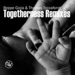 cover: Gioia, Beppe|Thomas Toccafondi - Togetherness (remixes)