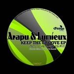 cover: Arapu & Lumieux - Keep The Groove EP