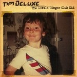 cover: Tim Deluxe - The Little Ginger Club Kid