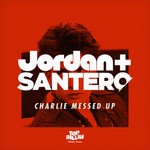 cover: Jordan & Santero - Charlie Messed Up EP