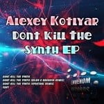 cover: Alexey Kotlyar - Dont Kill The Synth EP