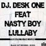 cover: Dj Desk One|Nasty Boy - Lullaby (Tribute To The Cure)