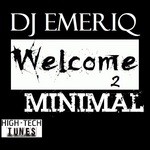 cover: Dj Emeriq - Welcome 2 Minimal