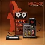 cover: Mr Chop - Sounds From The Cave