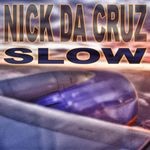 cover: Nick Da Cruz - Slow