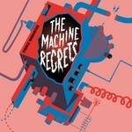 cover: Pierce Warnecke - The Machine Regrets