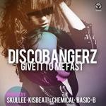 cover: Disco Bangerz - Give It To Me Fast