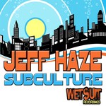 cover: Jeff Haze - Subculture EP