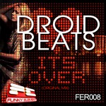 cover: Droid Beats - Its Over