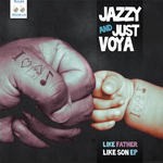 cover: Jazzy & Just Voya - Like Father Like Son EP