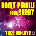 cover: Pirelli, Domy|Sheby - Take My Love