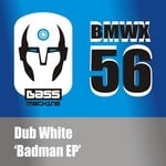 cover: Dub White - Badman EP