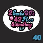 cover: 2sucka Djs|42 Floor - Soundboy EP