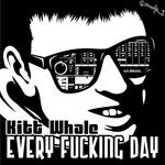 cover: Kitt Whale - Every Fucking Day