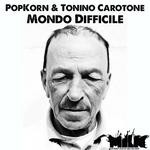 cover: Tonino Carotone|Popkorn - Mondo Difficile