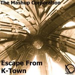 cover: The Mashup Corporation - Escape From K-Town