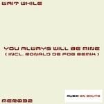 cover: Wait While - You Always Will Be Mine