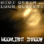 cover: Cerin, Gigi|Luca Alberti - Moonlight Shadow