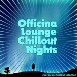 cover: Various - Officina Lounge: Chillout Nights