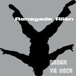 cover: Renegade Alien - Break Ya Neck