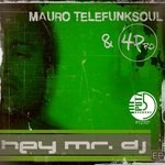 cover: 4pro|Telefunksoul, Mauro - Hey Mr DJ!