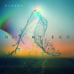 cover: Cicada - Hit My Ego