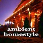 cover: Guidry, Daniel|Various - Ambient Homestyle (Inspiring House Music Compilation) (unmixed tracks)