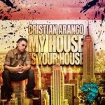 cover: Cristian Arango - My House Is Your House