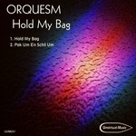 cover: Orquesm - Hold My Bag