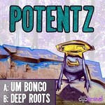 cover: Potentz - Um Bongo/Deep Roots