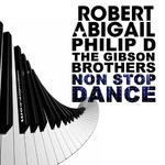 cover: Abigail, Robert|Philip D|The Gibson Brothers - Non Stop Dance