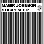 cover: Magik Johnson - Stick 'Em EP